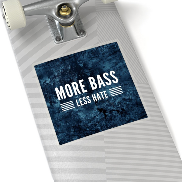 More Bass Less Hate Stickers